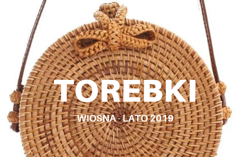 torebki na wiosnę 2019