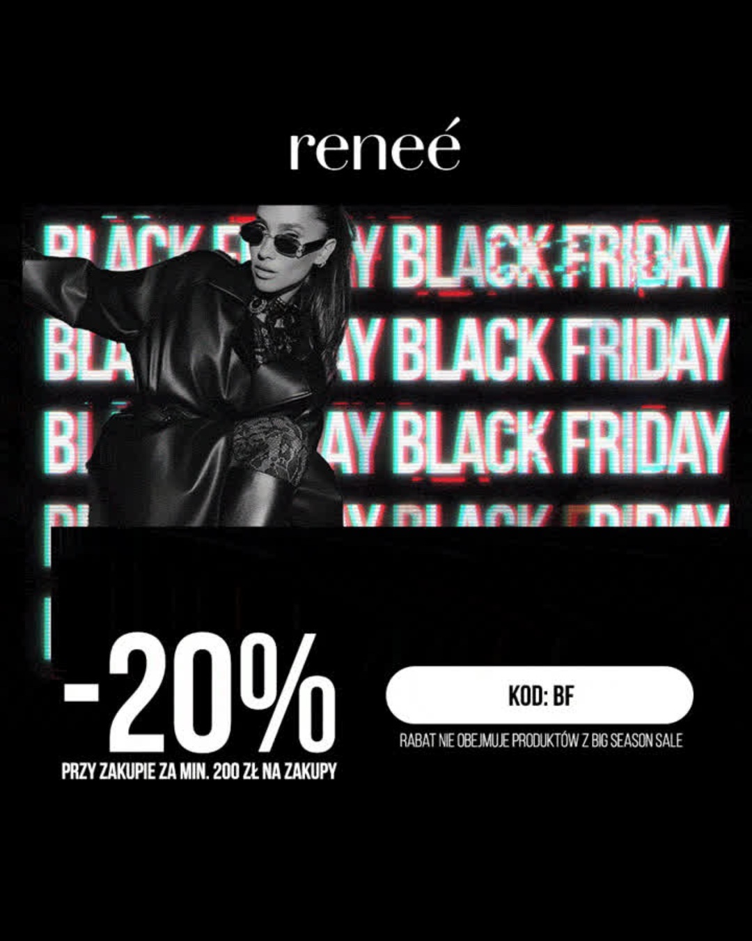Black Friday - zrób zapas stylu: -20% z kodem BF od 200 zł.🖤❄️Shop at 🖤www.renee.pl